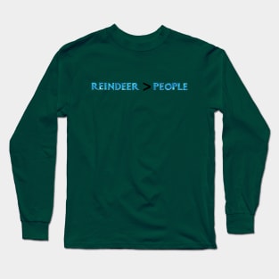 Reindeer Are Better Than People Long Sleeve T-Shirt